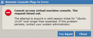 VMWare Plug-in Error - Cannot access virtual machine console VMWare Plug-in Error - Cannot access virtual machine console